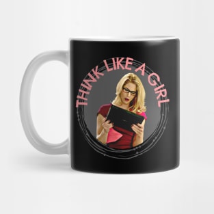 Think Like A Girl - Felicity Smoak Mug